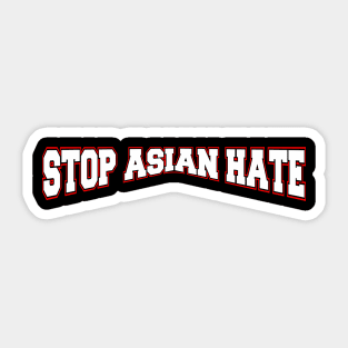 STOP ASIAN HATE NEW Sticker